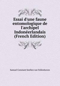 Essai d'une faune entomologique de l'archipel Indon?erlandais (French Edition)