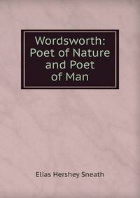 Wordsworth: Poet of Nature and Poet of Man
