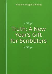 Truth: A New Year's Gift for Scribblers