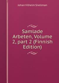 Samlade Arbeten, Volume 2, part 2 (Finnish Edition)