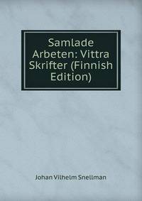Samlade Arbeten: Vittra Skrifter (Finnish Edition)
