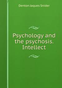 Psychology and the psychosis. Intellect