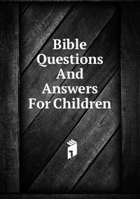 Bible Questions And Answers For Children
