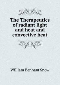 The Therapeutics of radiant light and heat and convective heat