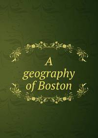 A geography of Boston