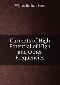 Currents of High Potential of High and Other Frequencies