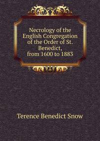 Necrology of the English Congregation of the Order of St. Benedict, from 1600 to 1883