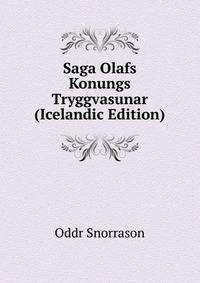 Saga Olafs Konungs Tryggvasunar (Icelandic Edition)