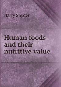 Human foods and their nutritive value
