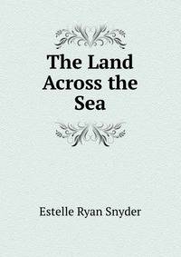 The Land Across the Sea