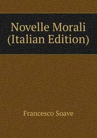 Novelle Morali (Italian Edition)