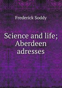 Science and life; Aberdeen adresses