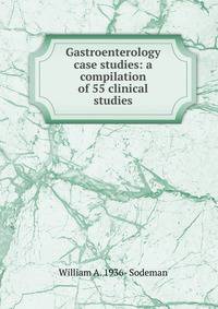 Gastroenterology case studies: a compilation of 55 clinical studies