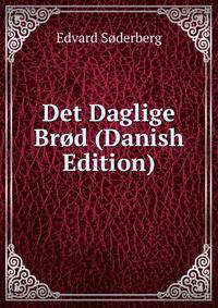 Det Daglige Brod (Danish Edition)
