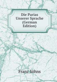 Die Parias Unserer Sprache (German Edition)