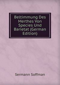 Beltimmung Des Merthes Von Species Und Barietat (German Edition)