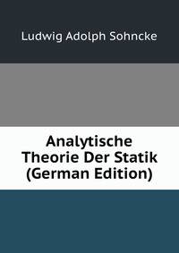 Analytische Theorie Der Statik (German Edition)