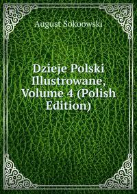 Dzieje Polski Illustrowane, Volume 4 (Polish Edition)