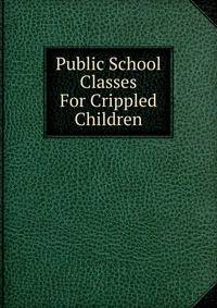 Public School Classes For Crippled Children