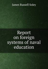 Report on foreign systems of naval education