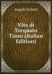 Vita di Torquato Tasso (Italian Edition)