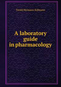 A laboratory guide in pharmacology