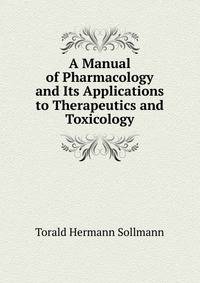 A Manual of Pharmacology and Its Applications to Therapeutics and Toxicology