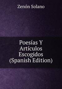 Poesias Y Articulos Escogidos (Spanish Edition)