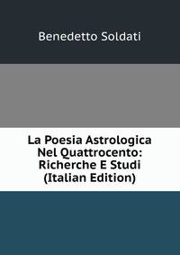 La Poesia Astrologica Nel Quattrocento: Richerche E Studi (Italian Edition)