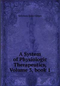 A System of Physiologic Therapeutics, Volume 3, book 1