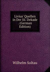 Livius' Quellen in Der Iii. Dekade . (German Edition)