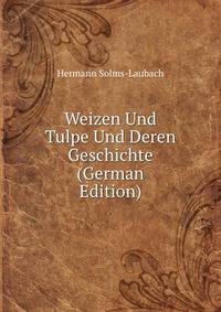 Weizen Und Tulpe Und Deren Geschichte (German Edition)