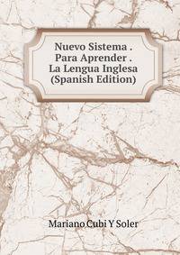 Nuevo Sistema . Para Aprender . La Lengua Inglesa (Spanish Edition)