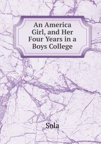 An America Girl, and Her Four Years in a Boys College