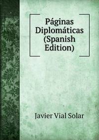 Paginas Diplomaticas (Spanish Edition)