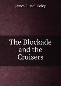 The Blockade and the Cruisers