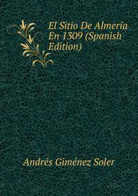El Sitio De Almeria En 1309 (Spanish Edition)