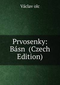 Prvosenky: Basn (Czech Edition)