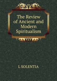 The Review of Ancient and Modern Spiritualism