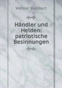 Handler und Helden: patriotische Besinnungen
