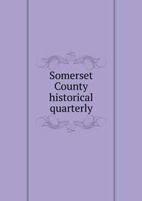 Somerset County historical quarterly