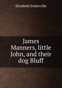 James Manners, little John, and their dog Bluff