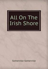 All On The Irish Shore