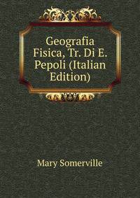 Geografia Fisica, Tr. Di E. Pepoli (Italian Edition)