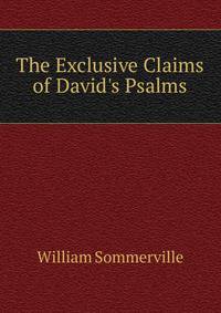The Exclusive Claims of David's Psalms