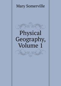 Physical Geography, Volume 1