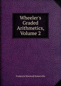 Wheeler's Graded Arithmetics, Volume 2