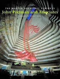 John Portman: Selected and Current Works the Master
