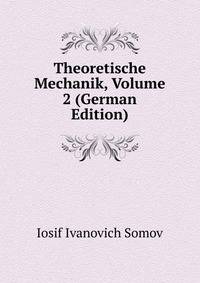 Theoretische Mechanik, Volume 2 (German Edition)