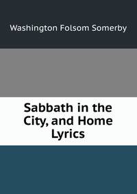 Sabbath in the City, and Home Lyrics